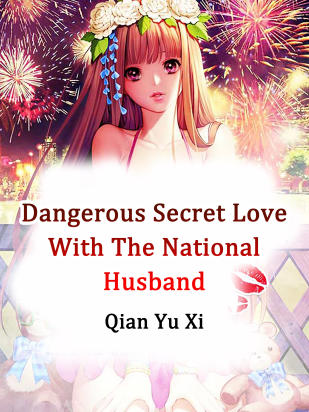 Dangerous Secret Love With The National Husband